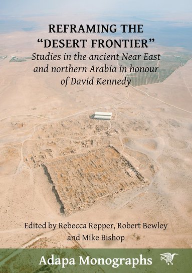 Rebecca Repper, M.C. Bishop, Robert Bewley - Reframing the “Desert Frontier”, Häftad