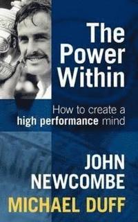 bokomslag The Power Within: How to Create a High Performance Mind