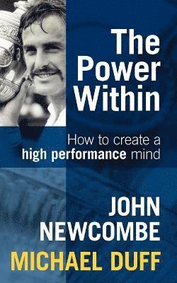 John Newcombe, Michael Duff - Power Within: How to Create a High Performance Mind, Häftad