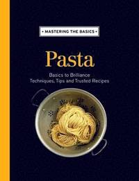 bokomslag Mastering the Basics: Pasta