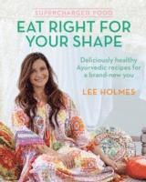 bokomslag Supercharged Food: Eat Right for Your Shape