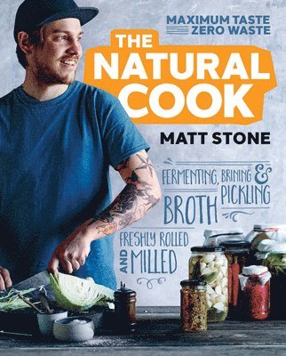 Matt Stone - The Natural Cook, Häftad