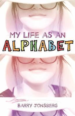 Barry Jonsberg - My Life as an Alphabet, Häftad