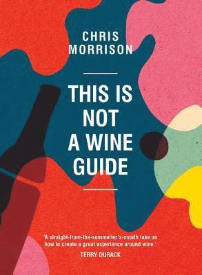 This Is Not a Wine Guide 1