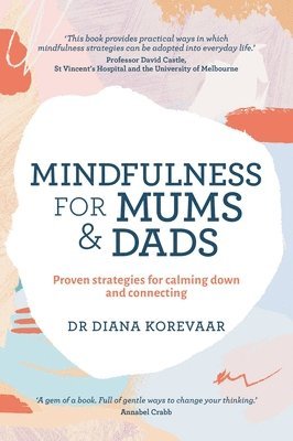Diana Korevaar - Mindfulness for Mums and Dads, Häftad