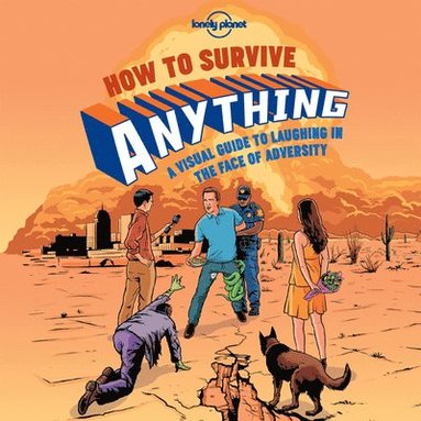 bokomslag Lonely Planet How to Survive Anything
