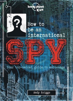 bokomslag Lonely Planet Kids How to Be an International Spy