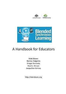 Matt Bower, Barney Dalgarno, Gregor Kennedy - Blended Synchronous Learning, Häftad
