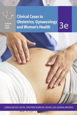 Clinical Cases Obstetrics Gynaecology & Women's Health, 3rd Edition 1