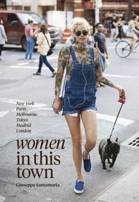 bokomslag Women in this Town: London, Hong Kong, Paris, Madrid, LA, Melbourne, New York