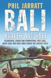 bokomslag Bali: Heaven and Hell
