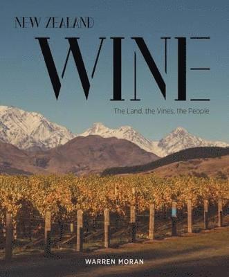 Warren Moran - New Zealand Wine, Inbunden