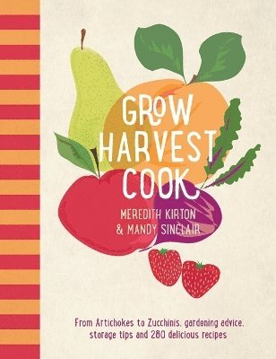 Meredith Kirton, Mandy Sinclair - Grow Harvest Cook, Häftad