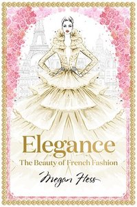 bokomslag Elegance: The Beauty of French Fashion