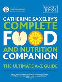 bokomslag Catherine Saxelby's Complete Food and Nutrition Companion