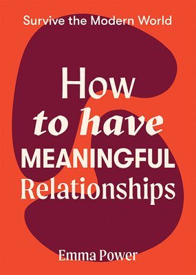 bokomslag How to Have Meaningful Relationships