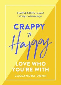 bokomslag Crappy to Happy: Love Who You're With