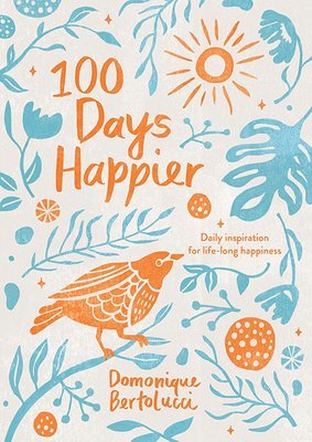 Domonique Bertolucci - 100 Days Happier, Inbunden