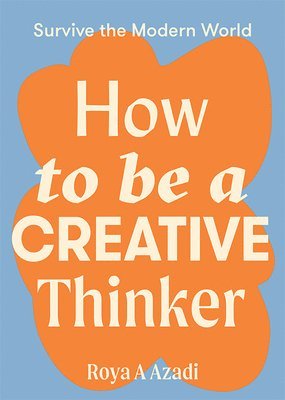 bokomslag How to Be a Creative Thinker