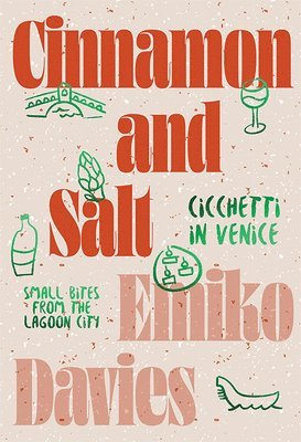 bokomslag Cinnamon and Salt: Cicchetti in Venice