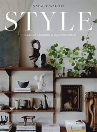 bokomslag Style: The Art of Creating a Beautiful Home