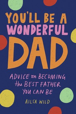 Ailsa Wild - You'll Be a Wonderful Dad, Inbunden