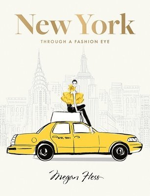 Megan Hess - New York: Through a Fashion Eye, Inbunden