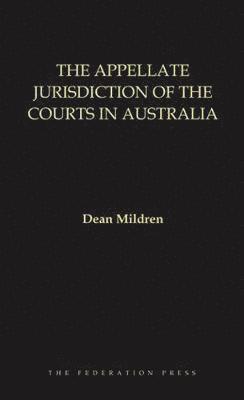 Dean Mildren - Appellate Jurisdiction of the Courts in Australia, Häftad