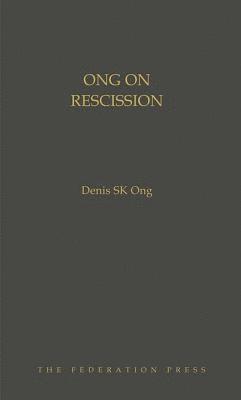 Denis Sk Ong - Ong on Rescission, Inbunden