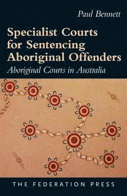 Specialist Courts for Sentencing Aboriginal Offenders 1