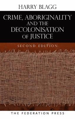 bokomslag Crime, Aboriginality and the Decolonisation of Justice