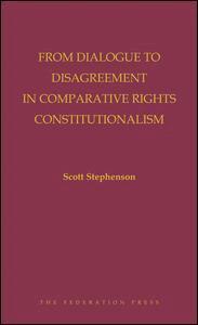 Scott Stephenson - From Dialogue to Disagreement in Comparative Rights Constitutionalism, Inbunden