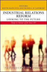 Keith Hancock, Russell D. Lansbury - Industrial Relations Reform: Looking to the Future, Inbunden