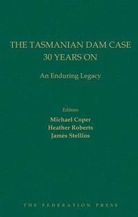 bokomslag The Tasmanian Dam Case 30 Years On