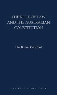 The Rule of Law and the Australian Constitution 1