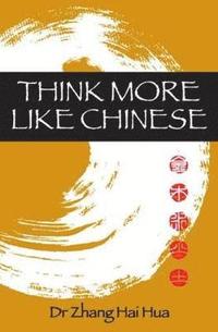 bokomslag Think More Like Chinese