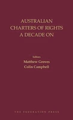 Matthew Groves, Colin Campbell - Australian Charters of Rights A Decade On, Inbunden