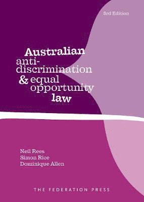 Neil Rees, Simon Rice, Dominique Allen - Australian Anti-Discrimination and Equal Opportunity Law, Häftad