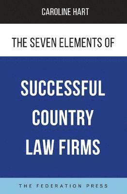 The Seven Elements of Successful Country Law Firms 1