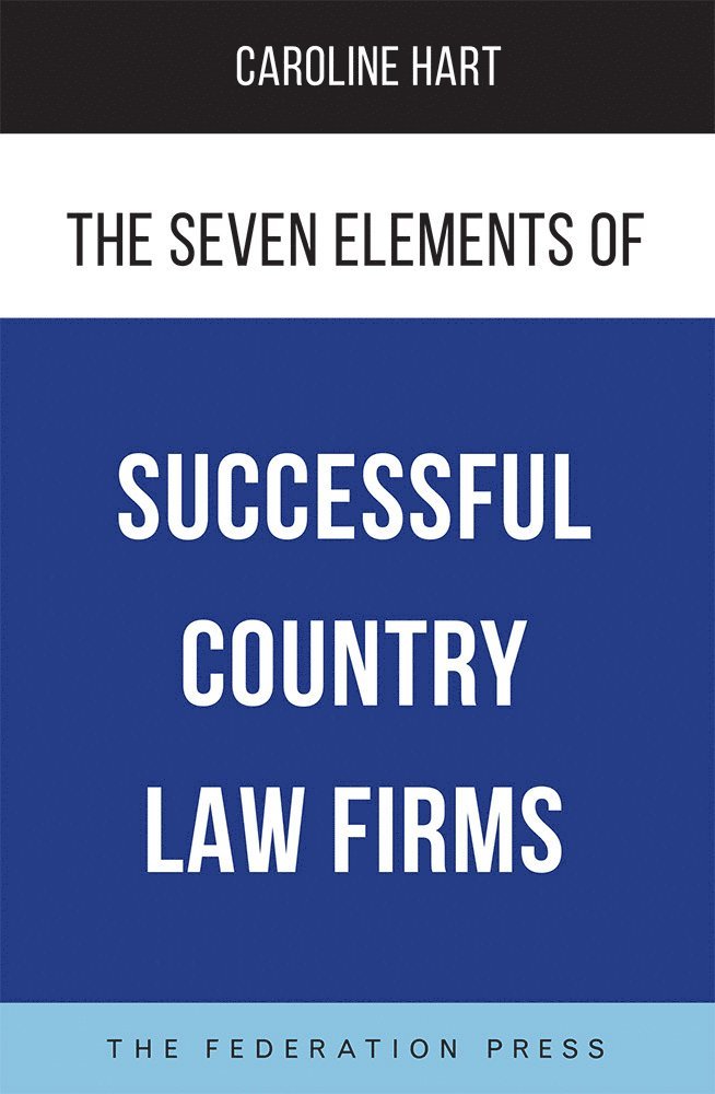 Caroline Hart - Seven Elements of Successful Country Law Firms, Häftad