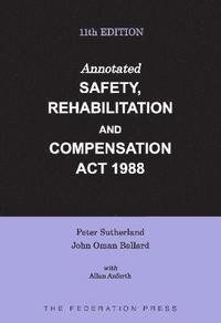 bokomslag Annotated Safety, Rehabilitation and Compensation Act 1988