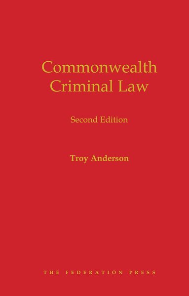 Troy Anderson - Commonwealth Criminal Law, Inbunden