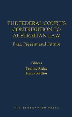 The Federal Court's Contribution to Australian Law 1