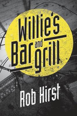 Rob Hirst - Willie's Bar and Grill, Häftad