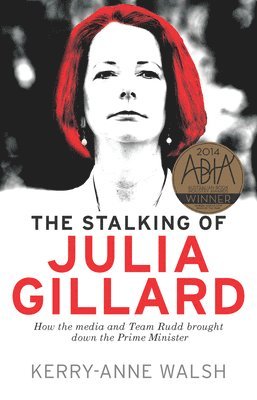 The Stalking of Julia Gillard 1