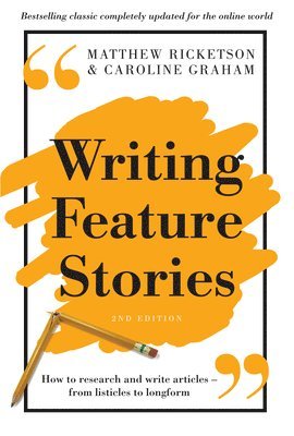 Matthew Ricketson, Caroline Graham - Writing Feature Stories, Häftad