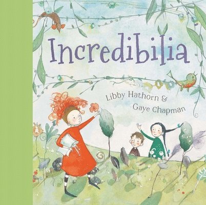Libby Hathorn - Incredibilia, Inbunden