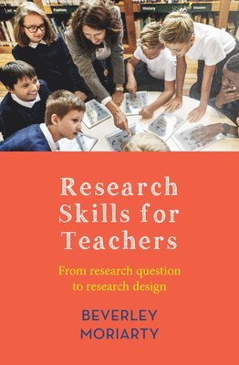 Beverley Moriarty - Research Skills for Teachers, Häftad