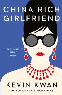 bokomslag China rich girlfriend - theres rich, theres filthy rich, and then theres ch