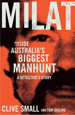 Milat: Inside Australia's Biggest Manhunt: A Detective's Story 1